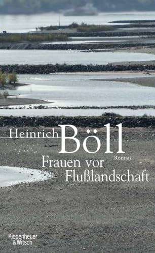 Frauen vor Flusslandschaft: Roman in Dialogen und Selbstgesprächen von Kiepenheuer & Witsch GmbH